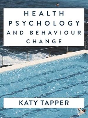 Health Psychology and Behaviour Change From Science to Practice