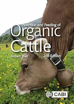 Nutrition and Feeding of Organic Cattle 2nd Edition