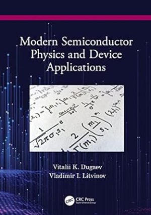 Modern Semiconductor Physics and Device Applications