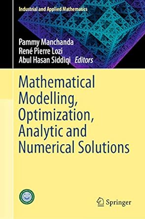 Mathematical Modelling Optimization Analytic and Numerical Solutions