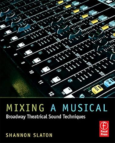 Mixing a Musical Broadway Theatrical Sound Techniques