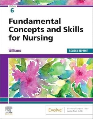 Fundamental Concepts and Skills for Nursing 6th Edition