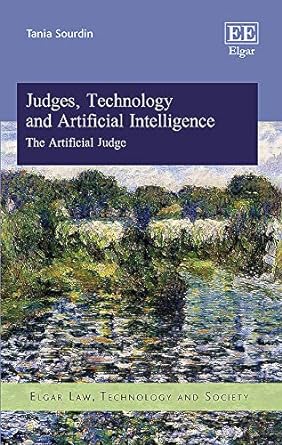 Judges Technology and Artificial Intelligence The Artificial Judge