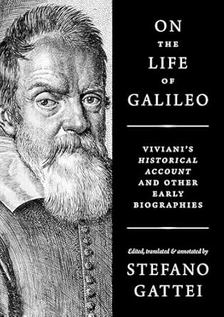 On the Life of Galileo Vivianis Historical Account and Other Early Biographies