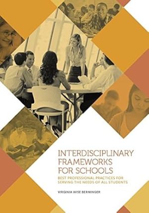 Interdisciplinary Frameworks for Schools Best Professional Practices for Serving the Needs of All Students