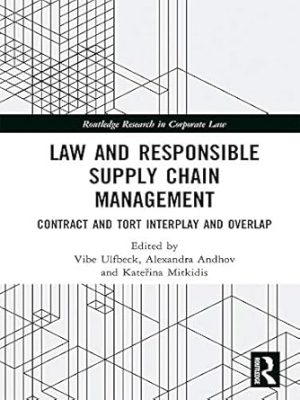 Law and Responsible Supply Chain Management Contract and Tort Interplay and Overlap