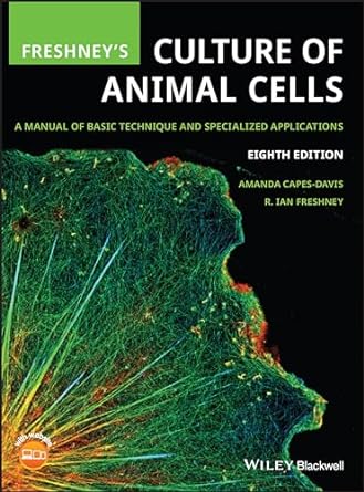Freshneys Culture of Animal Cells A Manual of Basic Technique and Specialized Applications 8th Edition