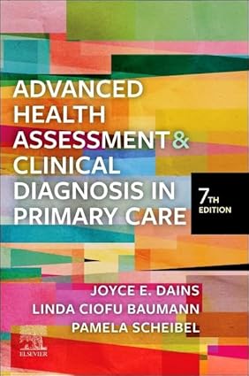 Advanced Health Assessment & Clinical Diagnosis in Primary Care 7th Edition
