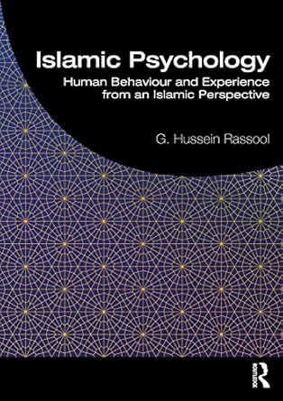Islamic Psychology Human Behaviour and Experience from an Islamic Perspective