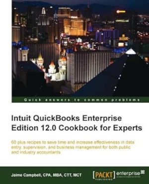 Intuit QuickBooks Enterprise 12 0 Cookbook for Experts