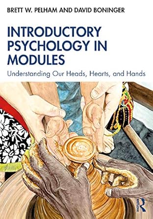 Introductory Psychology in Modules Understanding Our Heads Hearts and Hands
