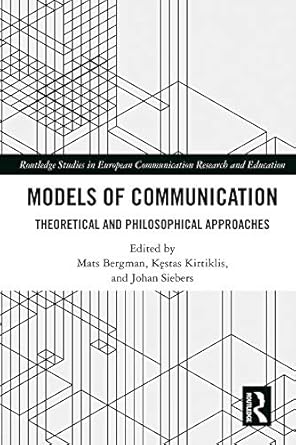 Models of Communication Theoretical and Philosophical Approaches