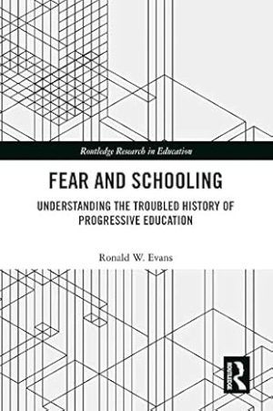 Fear and Schooling Understanding the Troubled History of Progressive Education