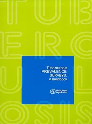 Tuberculosis Prevalence Surveys A Handbook