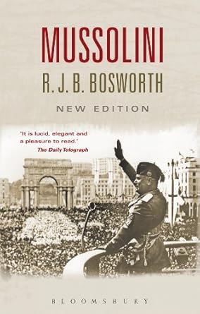 Mussolini by R J B Bosworth