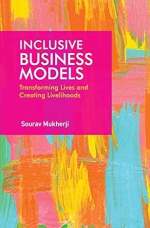 Inclusive Business Models Transforming Lives and Creating Livelihoods