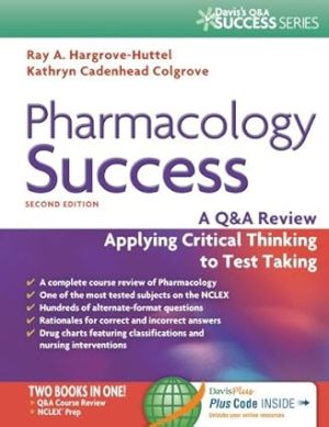 Pharmacology Success A Q&A Review Applying Critical Thinking to Test Taking 2nd Edition