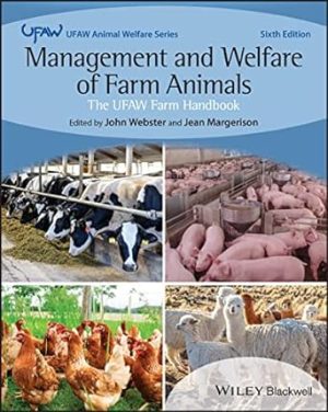 Management and Welfare of Farm Animals The UFAW Farm Handbook 6th Edition