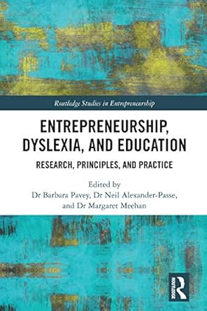 Entrepreneurship Dyslexia and Education
