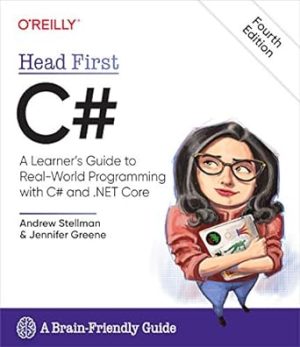 Head First C# A Learners Guide to Real World Programming with C# and NET Core 4th Edition