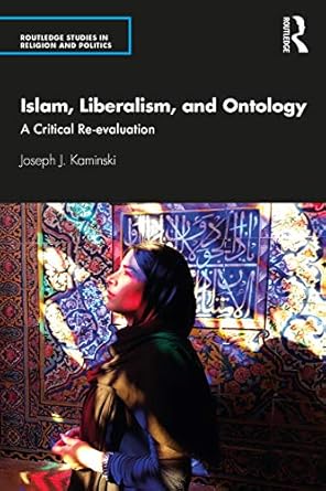 Islam Liberalism and Ontology A Critical Re evaluation