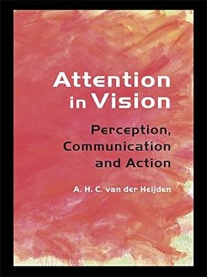 Attention in Vision Perception Communication and Action