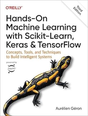 Hands On Machine Learning with Scikit Learn Keras and TensorFlow 3rd Edition