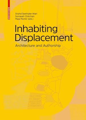Inhabiting Displacement Architecture and Authorship