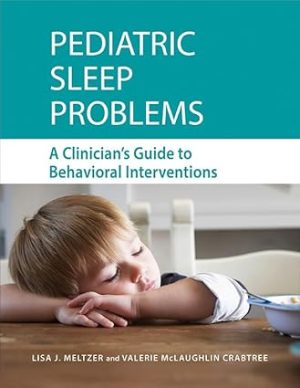 Pediatric Sleep Problems A Clinicians Guide to Behavioral Interventions