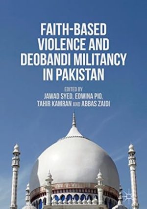 Faith Based Violence and Deobandi Militancy in Pakistan