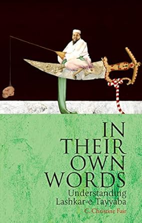 In Their Own Words Understanding Lashkar e Tayyaba