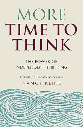 More Time to Think The power of independent thinking