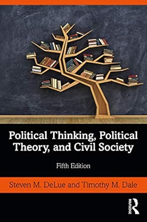 Political Thinking Political Theory and Civil Society 5th Edition