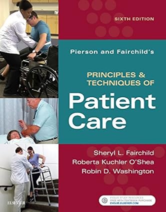 Pierson and Fairchilds Principles & Techniques of Patient Care 6th Edition
