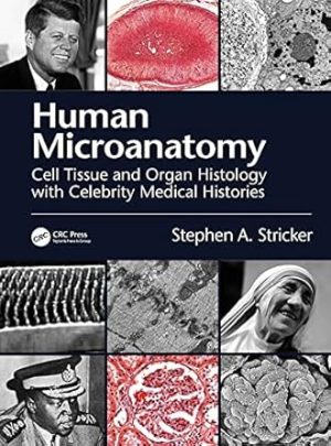 Human Microanatomy Cell Tissue and Organ Histology with Celebrity Medical Histories