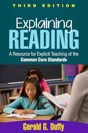 Explaining Reading A Resource for Explicit Teaching of the Common Core Standards 3rd Edition