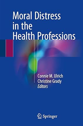 Moral Distress in the Health Professions