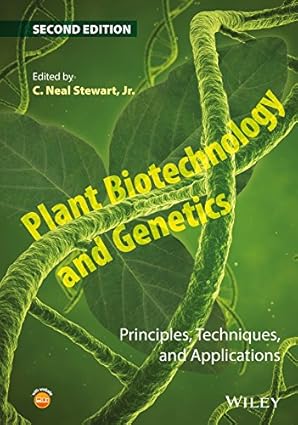 Plant Biotechnology and Genetics Principles Techniques and Applications 2nd Edition
