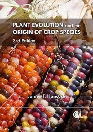 Plant Evolution and the Origin of Crop Species 3rd Edition
