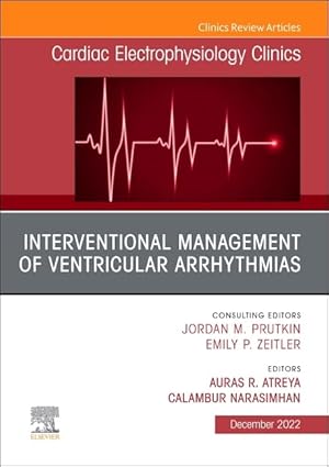 Interventional Management of Ventricular Arrhythmias An Issue of Cardiac Electrophysiology Clinics (Volume 14-4)