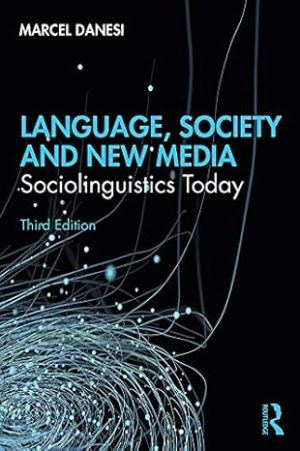 Language Society and New Media Sociolinguistics Today 3rd Edition