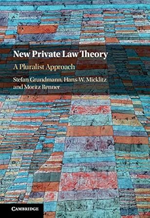 New Private Law Theory A Pluralist Approach