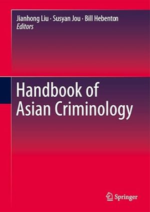 Handbook of Asian Criminology by Jianhong Liu