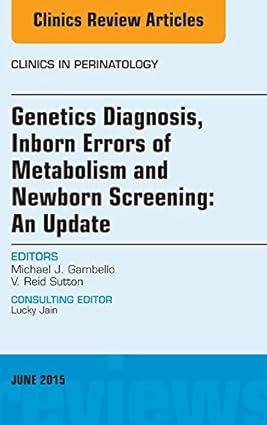 Genetics Diagnosis Inborn Errors of Metabolism and Newborn Screening
