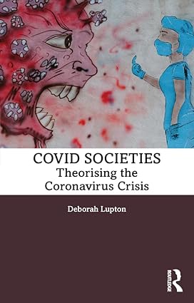 COVID Societies Theorising the Coronavirus Crisis