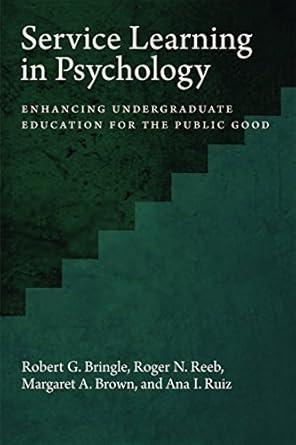 Service Learning in Psychology Enhancing Undergraduate Education for the Public Good