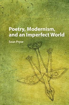 Poetry Modernism and an Imperfect World