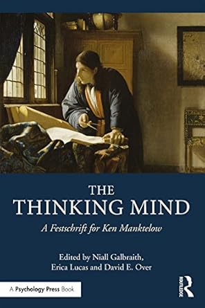 The Thinking Mind A Festschrift for Ken Manktelow