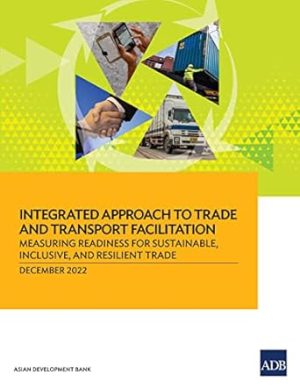 Integrated Approach to Trade and Transport Facilitation Measuring Readiness for Sustainable Inclusive and Resilient Trade