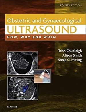 Obstetric & Gynaecological Ultrasound How Why and When 4th Edition